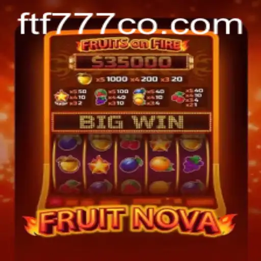 FruitNova: A Thrilling New Game Experience with ftf777